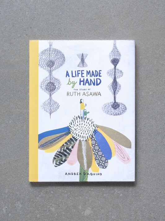 A Life Made by Hand: The Story of Ruth Asawa