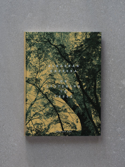 Albarran Cabrera: On Listening to Trees