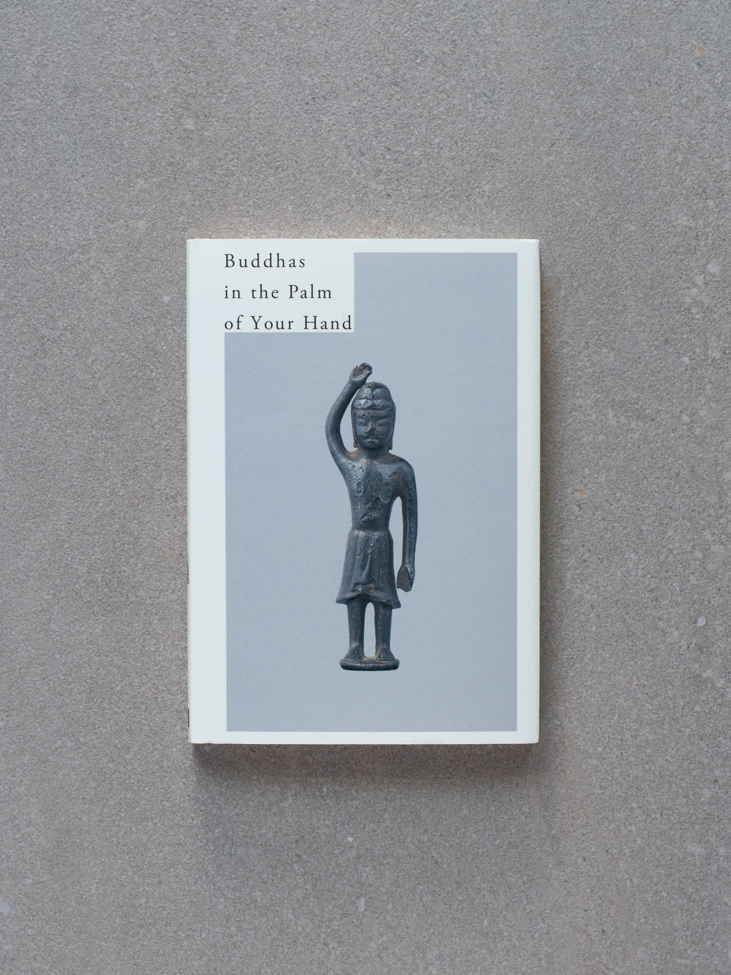 Buddhas in the Palm of Your Hand