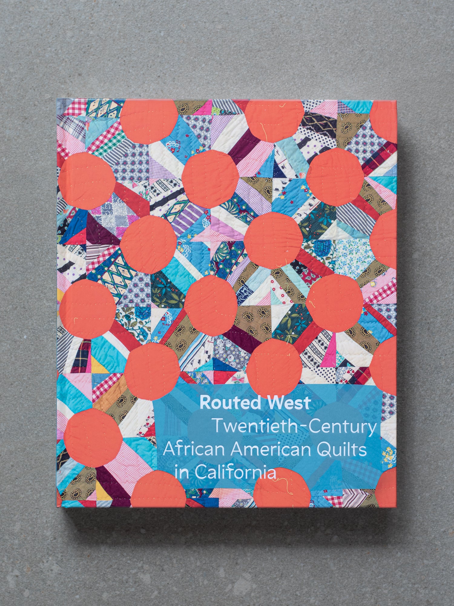 Routed West: Twentieth-Century African American Quilts in California