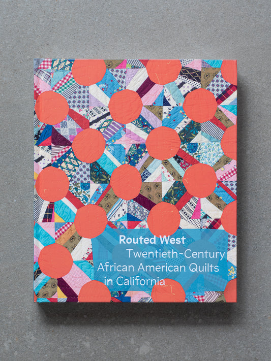 Routed West: Twentieth-Century African American Quilts in California